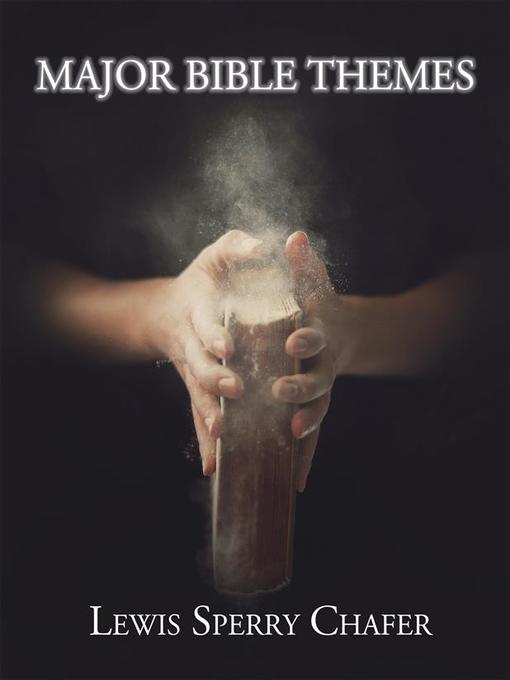 Title details for Major Bible Themes by Lewis Sperry Chafer - Wait list